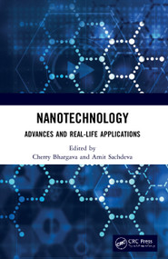 Nanotechnology (Advances and Real-Life Applications) by Cherry Bhargava, Amit Sachdeva, 9780367558369