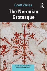 The Neronian Grotesque by Scott Weiss, 9781032553542