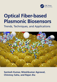 Optical Fiber-based Plasmonic Biosensors (Trends, Techniques, and Applications) by Santosh Kumar, Niteshkumar Agrawal, Chinmoy Saha, Rajan Jha, 9781032152394
