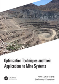 Optimization Techniques and their Applications to Mine Systems by Amit Kumar Gorai, Snehamoy Chatterjee, 9781032060996