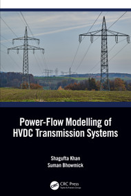 Power-Flow Modelling of HVDC Transmission Systems by Shagufta Khan, Suman Bhowmick, 9781032171678