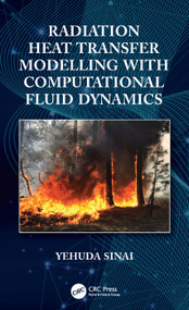Radiation Heat Transfer Modelling with Computational Fluid Dynamics by Yehuda Sinai, 9780367767884
