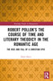 Robert Pollok's The Course of Time and Literary Theodicy in the Romantic Age (The Rise and Fall of a Christian Epic) by Deryl Davis, 9781032523156