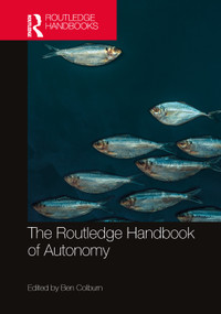 The Routledge Handbook of Autonomy by Ben Colburn, 9781032404943