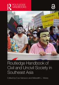 Routledge Handbook of Civil and Uncivil Society in Southeast Asia by Eva Hansson, Meredith L. Weiss, 9781032437897