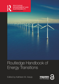 Routledge Handbook of Energy Transitions by Kathleen Araújo, 9781032024028