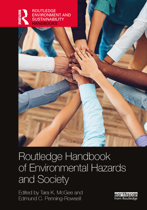 Routledge Handbook of Environmental Hazards and Society by Tara K. McGee, Edmund C. Penning-Rowsell, 9781032277707