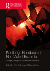 Routledge Handbook of Non-Violent Extremism (Groups, Perspectives and New Debates) by Elisa Orofino, William Allchorn, 9781032419541