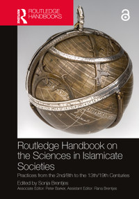 Routledge Handbook on the Sciences in Islamicate Societies (Practices from the 2nd/8th to the 13th/19th Centuries) by Sonja Brentjes, 9781032271620