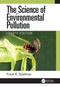 The Science of Environmental Pollution by Frank R. Spellman, 9781032018959