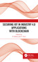 Securing IoT in Industry 4.0 Applications with Blockchain by P Kaliraj, T. Devi, 9781032107134