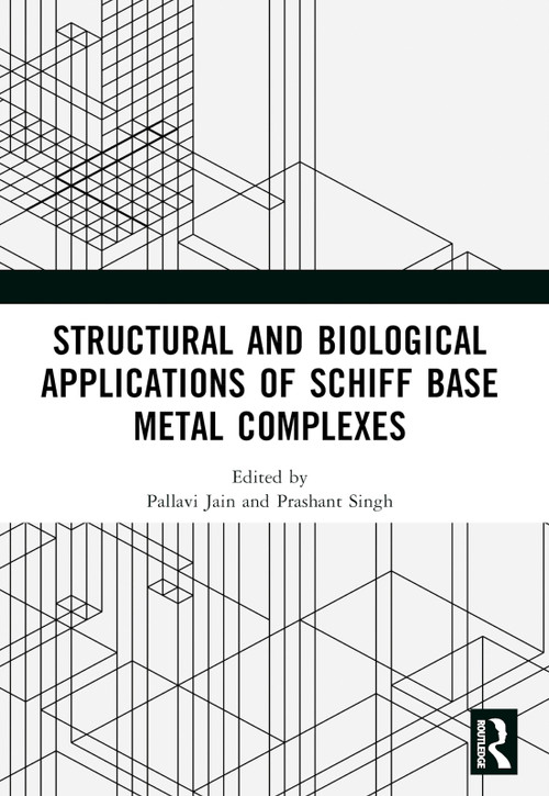 Structural and Biological Applications of Schiff Base Metal Complexes by Pallavi Jain, Prashant Singh, 9781032271200