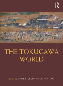 The Tokugawa World by Gary P. Leupp, De-min Tao, 9781032057231