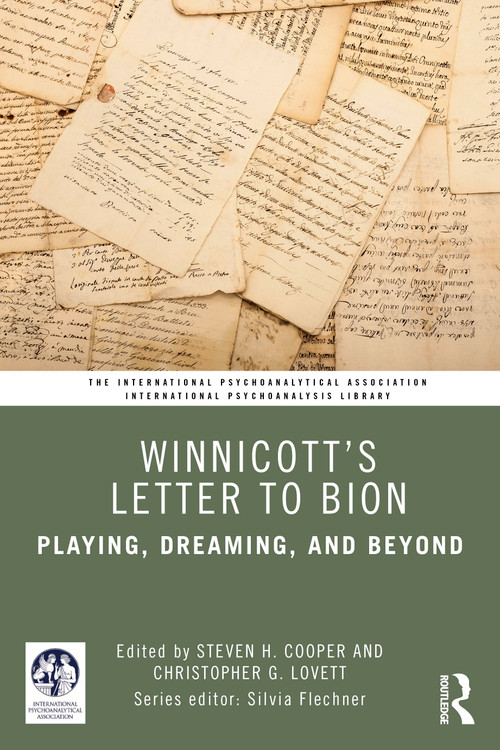 Winnicott's Letter to Bion (Playing, Dreaming, and Beyond) by Steven H. Cooper, Christopher G. Lovett, 9781032819211