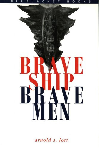 Brave Ship, Brave Men by Estate of Arnold Lott, 9781557505231