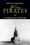 We Were Pirates (A Torpedoman's Pacific War) - 9781682478882 by Robert D Schultz, Estate of James Shell, 9781682478882