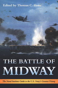 The Battle of Midway (The Naval Institute Guide to the U.S. Navy's Greatest Victory) by Thomas Hone, 9781682470305