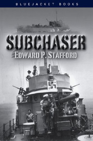 Subchaser by Estate of Edward P. Stafford, 9781591147961