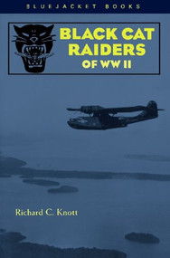 Black Cat Raiders of WWII by Richard C Knott, 9781557504715