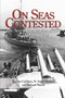 On Seas Contested (The Seven Great Navies of the Second World War) by Vincent O'Hara, David Dickson, Richard Worth, 9781591146421