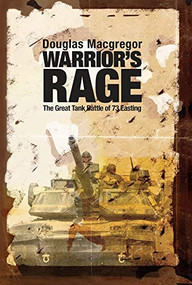 Warrior's Rage (The Great Tank Battle of 73 Easting) - 9781591145332 by Douglas Macgregor, 9781591145332