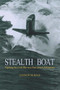 Stealth Boat (Fighting the Cold War in a Fast Attack Submarine) by Gannon McHale, 9781591145431