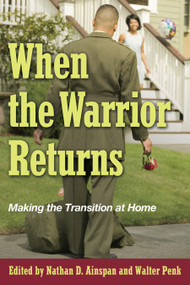 When the Warrior Returns (Making the Transition at Home) by Nathan Ainspan, Walter E. Penk, 9781612510903