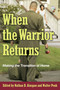 When the Warrior Returns (Making the Transition at Home) by Nathan Ainspan, Walter E. Penk, 9781612510903