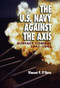 U.S. Navy Against the Axis (Surface Combat, 1941-1945) by Vincent O'Hara, 9781682471852