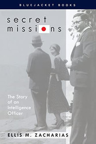 Secret Missions (The Story of an Intelligence Officer) by Estate of Ellis M. Zacharias, 9781591149996