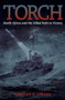 Torch (North Africa and the Allied Path to Victory) - 9781682470138 by Vincent O'Hara, 9781682470138