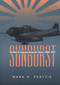 Sunburst (The Rise of Japanese Naval Air Power, 1909-1941) by Estate of Mark Peattie, 9781591146643