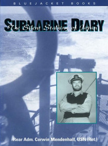 Submarine Diary (The Silent Stalking of Japan) by Corwin Mendenhall, 9781557505828