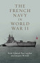 The French Navy in World War II by Estate of Jacques Mordal, 9781591145660