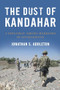 The Dust of Kandahar (A Diplomat Among Warriors in Afghanistan) by Jonathan Addleton, 9781682470794