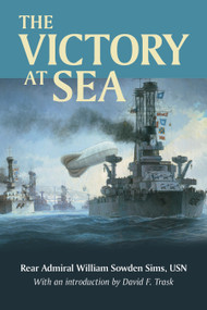 The Victory at Sea by William S. Sims, 9781682471999