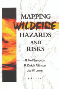 Mapping Wildfire Hazards and Risks by R Neil Sampson, R. Dwight Atkinson, Joe W. Lewis, 9781560220732