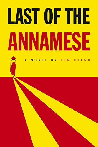 Last of the Annamese by Tom Glenn, 9781682470930