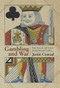 Gambling and War (Risk, Reward, and Chance in International Conflict) by Justin Conrad, 9781682472194