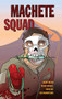 Machete Squad by Brent Dulak, Kevin Knodell, Blue Delliquanti, 9781682471005