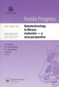 Nanotechnology in fibrous materials (a new perspective) by Asis Patanaik, Rajesh D. Anandjiwala, R.S. Rengasamy, Anindya Ghosh, Harinder Pal, 9780415467445