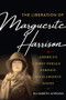 The Liberation of Marguerite Harrison (America's First Female Foreign Intelligence Agent) by Elizabeth Atwood, 9781682475270