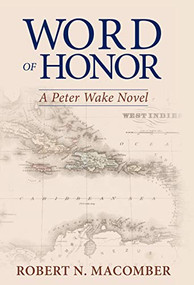 Word of Honor (A Peter Wake Novel) by Robert Macomber, 9781682475386