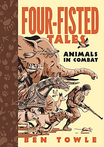Four-Fisted Tales (Animals in Combat) by Ben Towle, 9781682474167