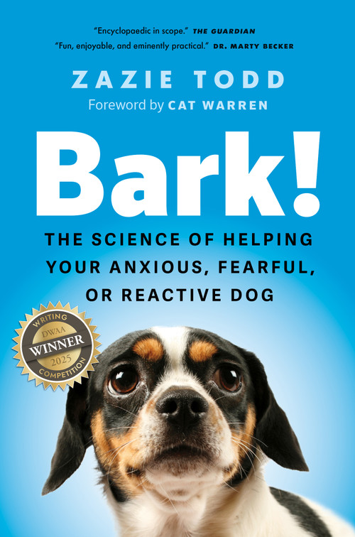 Bark! (The Science of Helping Your Anxious, Fearful, or Reactive Dog) - 9781778403323 by Zazie Todd, Cat Warren