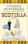 Scotzilla - 9781448317134 by Catriona McPherson, 9781448317134