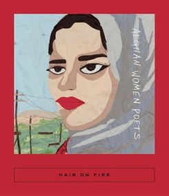 Hair on Fire (Afghan Women Poets) by Sarah Coolidge, Aria Aber, 9781949641844