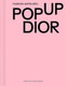 Pop-Up Dior by Fashionary, 9789881655042