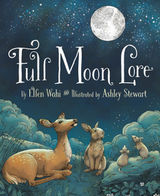Full Moon Lore by Ellen Wahi, Ashley Stewart, 9781585369652