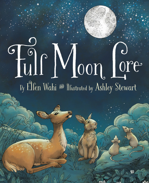 Full Moon Lore by Ellen Wahi, Ashley Stewart, 9781585369652